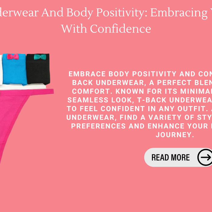 T-Back Underwear And Body Positivity: Embracing Your Shape With Confidence