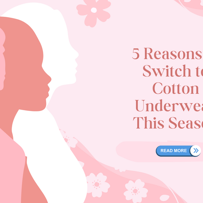 5 Reasons to Switch to Cotton Underwear This Season