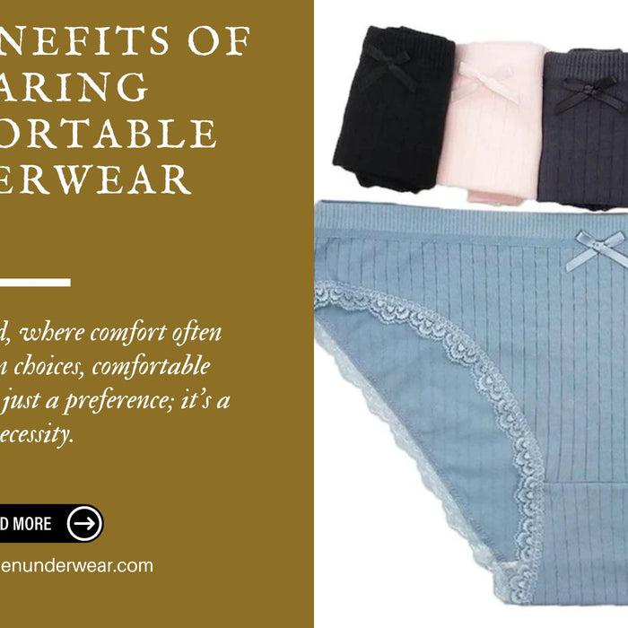 The Benefits of Wearing Comfortable Underwear