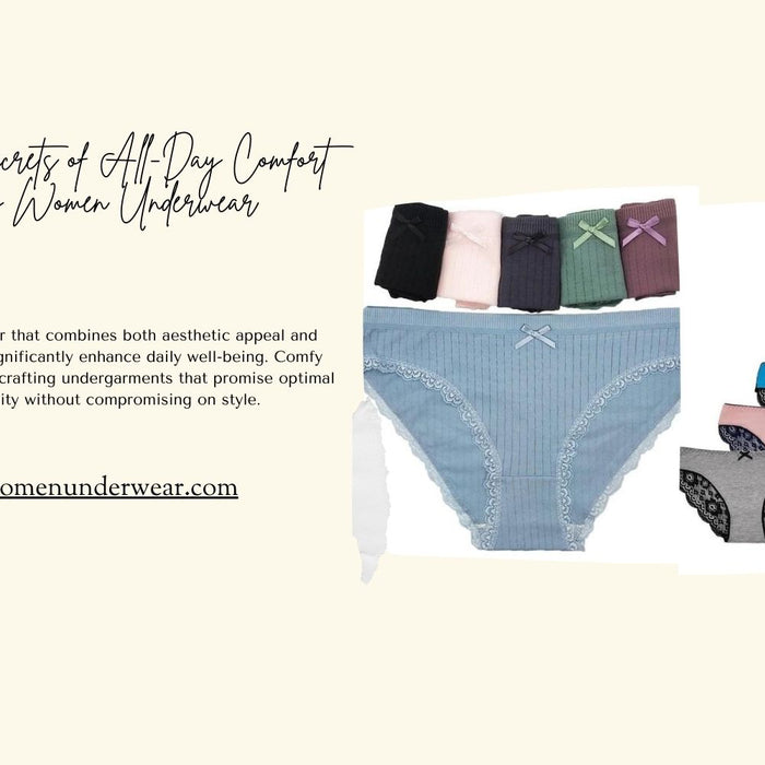 Discover the Secrets of All-Day Comfort with Comfy Women Underwear